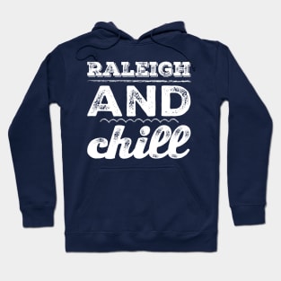 Raleigh and Chill Hoodie